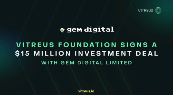 The Vitreus Foundation Secures $15,000,000 Investment Commitment from GEM Digital Limited to Accelerate Decentralized AI Infrastructure Adoption.